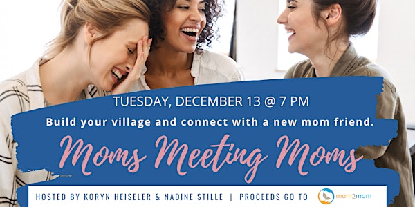 Moms Meeting Moms - Build your village and connect with a new mom friend.