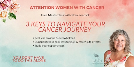 3 Keys to Navigating Your Cancer Journey