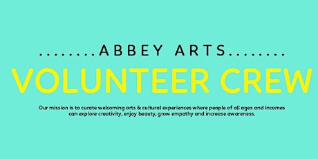 Abbey Arts 2024 Volunteer Opportunities (JAN-JULY) primary image