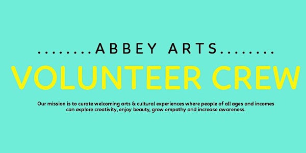 PAST Abbey Arts 2023 Volunteer Opportunities
