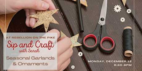 Sip & Craft at Rebellion on the Pike: Seasonal Garlands & Ornaments