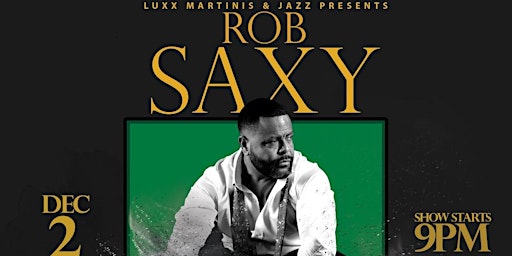 Rob Saxy At Luxx