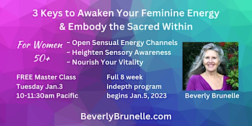 For Women 50+   3 Keys to Awaken and Embody Sacred Feminine Energy