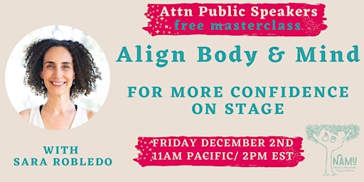 Attention Public Speakers: Align Body & Mind for a Powerful Stage Presence
