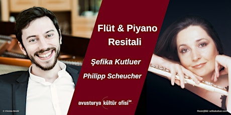 Flüt & Piyano Resitali: Şefika Kutluer & Philipp Scheucher