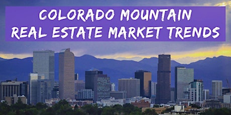 Colorado Mountain Market Trends
