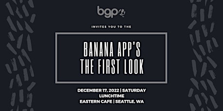 Banana App's the First Look