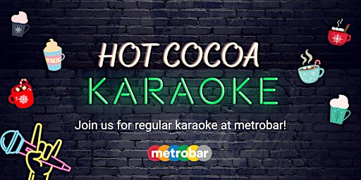 Hot Cocoa Karaoke Party at Metrobar