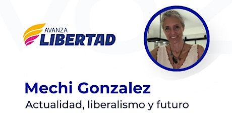 Mechi Gonzalez, Actualidad, liberalismo y futuro