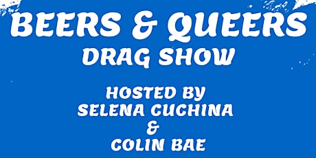 Arcadia Brewing Co : Beers & Queers Drag Show
