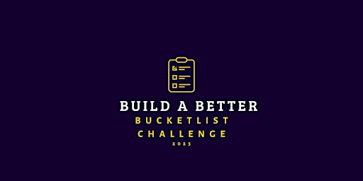 Build a Better Bucketlist Challenge 2023 1.0
