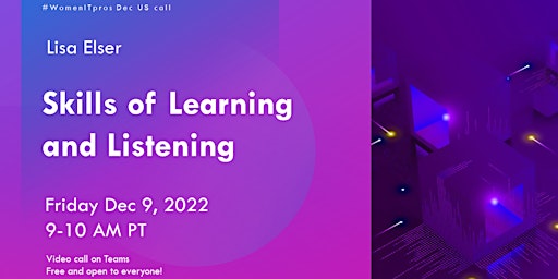 Skills of Learning and Listening - #WomenITpros Dec 2022