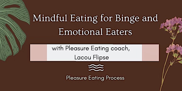 Mindful Eating Experience for Binge + Emotional Eaters