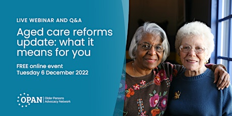 Aged care reforms update: what it means for you