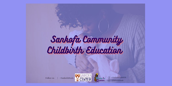 Sankofa Childbirth Education Class: Newborn Care & Postpartum Recovery