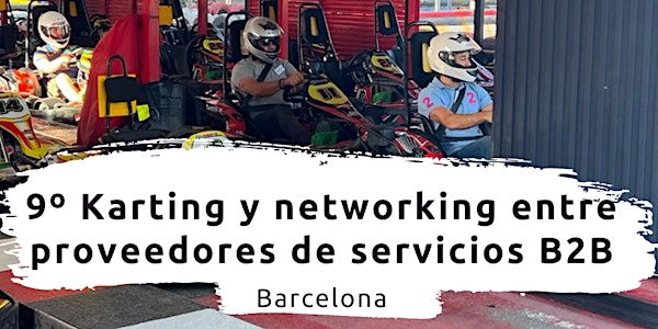 Networking y karting entre proveedores B2B en Barcelona