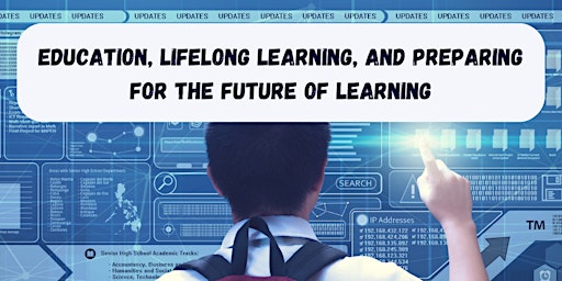 Education, Lifelong Learning, and Preparing for the Future of Learning