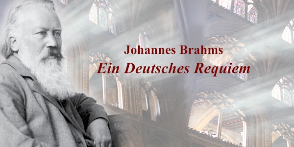 Brahms "Ein Deutsches Requiem"