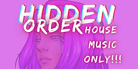 HOUSE MUSIC NIGHT| HIDDEN ORDER  | DM IG @HDDNORDR