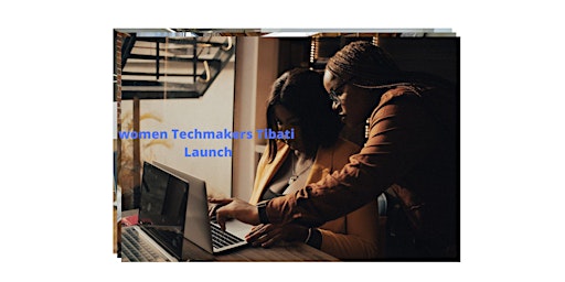 Women Techmakers Tibati Launch