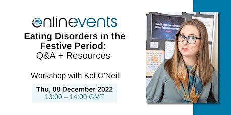 Eating Disorders in the Festive Period: Q&A + Resources - Kel O'Neill