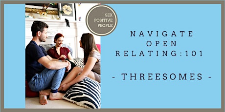 Navigate Open Relating: 101. Threesomes. primary image