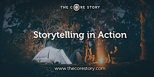 You are invited to The Core Story “Storytelling in Action” series