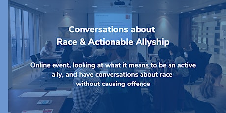 Conversations about Race & Actionable Allyship