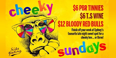Cheeky Sundays @ The Soda Factory // Free Entry + Free Drink