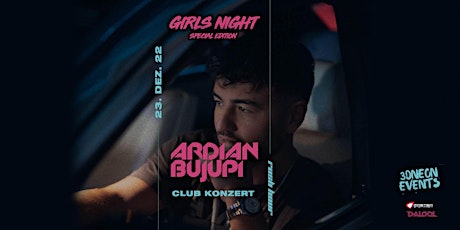 Ardian Bujupi Club Konzert - Girls Night specials