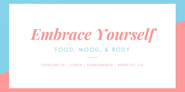 Embrace Yourself: Food, Mood, & Body