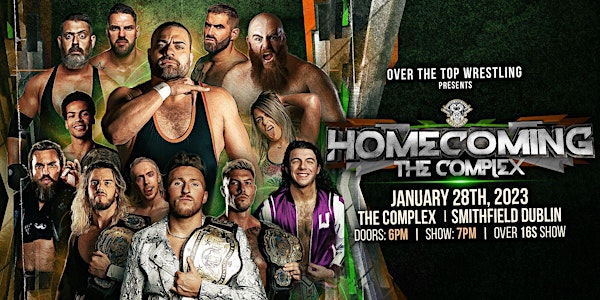Over The Top Wrestling Presents " Homecoming" Dublin