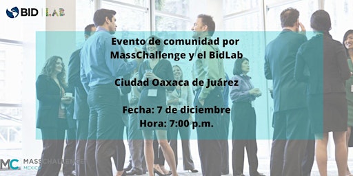 Evento de comunidad para el ecosistema emprendedor- MassChallenge&BidLab