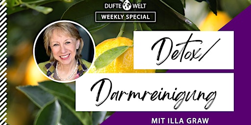 Dufte Welt Weekly Special: Detox/Darmsanierung mit Illa Graw