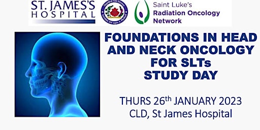 FOUNDATIONS IN HEAD AND NECK ONCOLOGY FOR SLTs STUDY DAY