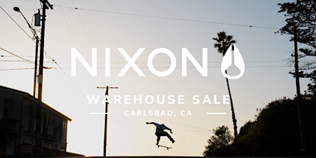 Nixon Warehouse Sale - Carlsbad, CA