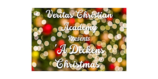 Veritas Christian Academy Presents 'A Dickens Christmas'