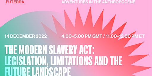 The Modern Slavery Act: legislation, limitations and the future landscape