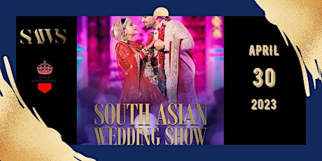 SOUTH ASIAN WEDDING SHOW 2023