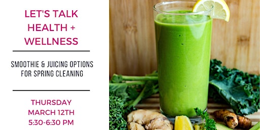 Free Seminar: Smoothie and Juicer options for Spring Cleaning!
