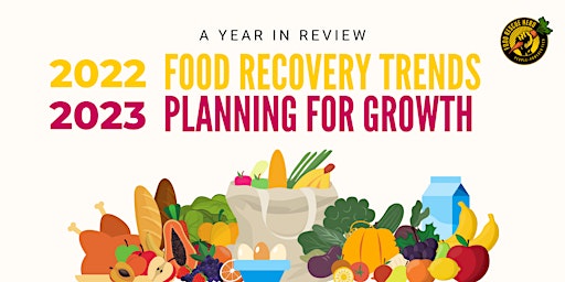2022 Food Recovery Trends & 2023 Planning for Growth