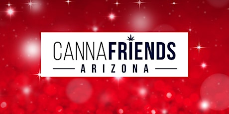 Cannafriends Phoenix December Edition