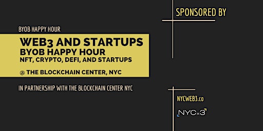 Web3 and Startup Happy Hour: NFT, DeFi, Crypto  and Startups: BYOB