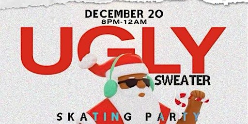 “UGLY SWEATER SKATING PARTY”