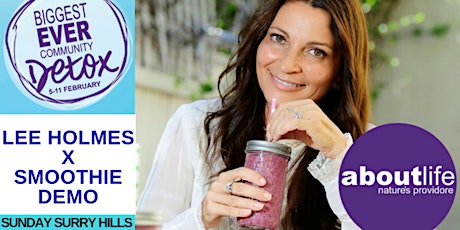 About Life Surry Hills: SMOOTHIE SUNDAY w. Lee Holmes - Supercharged Food primary image