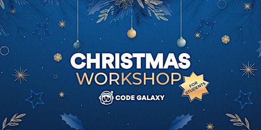 Christmas Coding Workshop for Our Students - December 12
