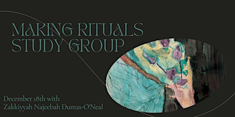 Making Rituals w/ A.Martinez feat. zakkiyyah najeebah dumas o’neal