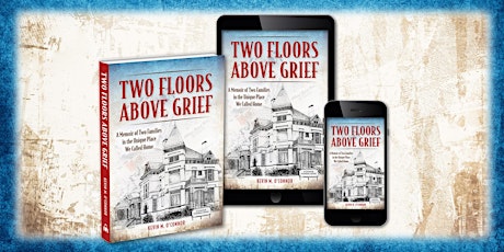Virtual Book Launch: "Two Floors Above Grief."  Author: Kevin O'Connor
