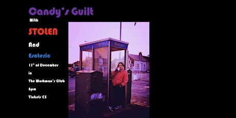Candy’s guilt with Stolen and Esoteric on the 11th of December in Workman’s