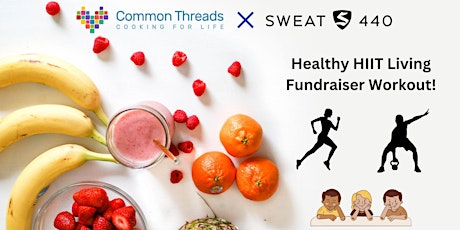 Common Threads & Sweat440 Healthy HIIT Living Fundraiser!